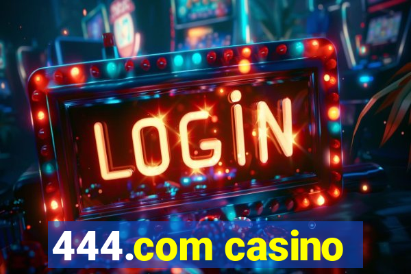 444.com casino